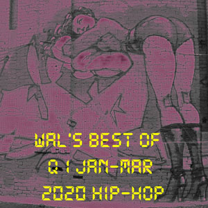 Ill Flows-Wal's Best of Quarter 1 2020 Hip-Hop-FREE Download!